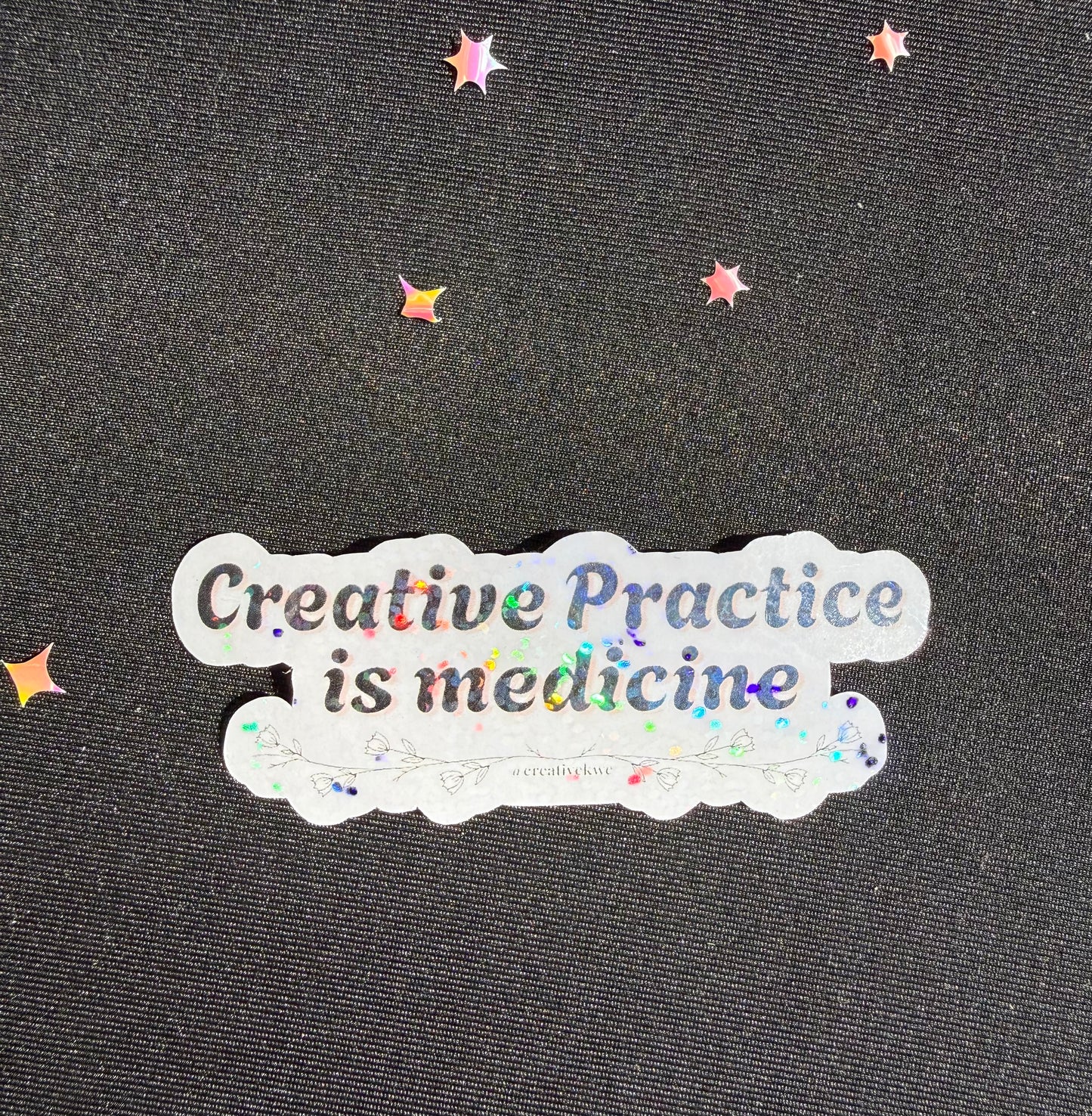Creative Practice is Medicine Sticker