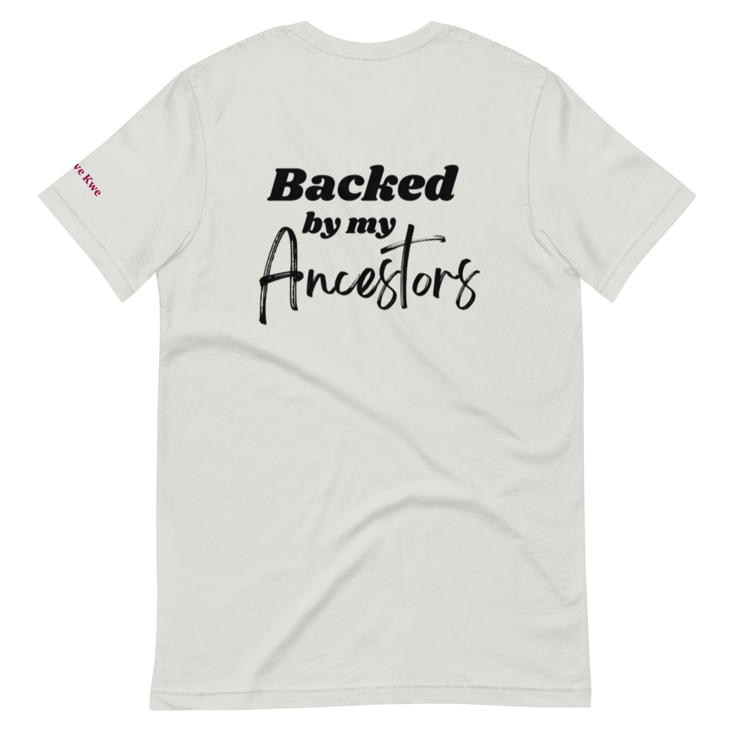 Backed by My Ancesters T Shirt