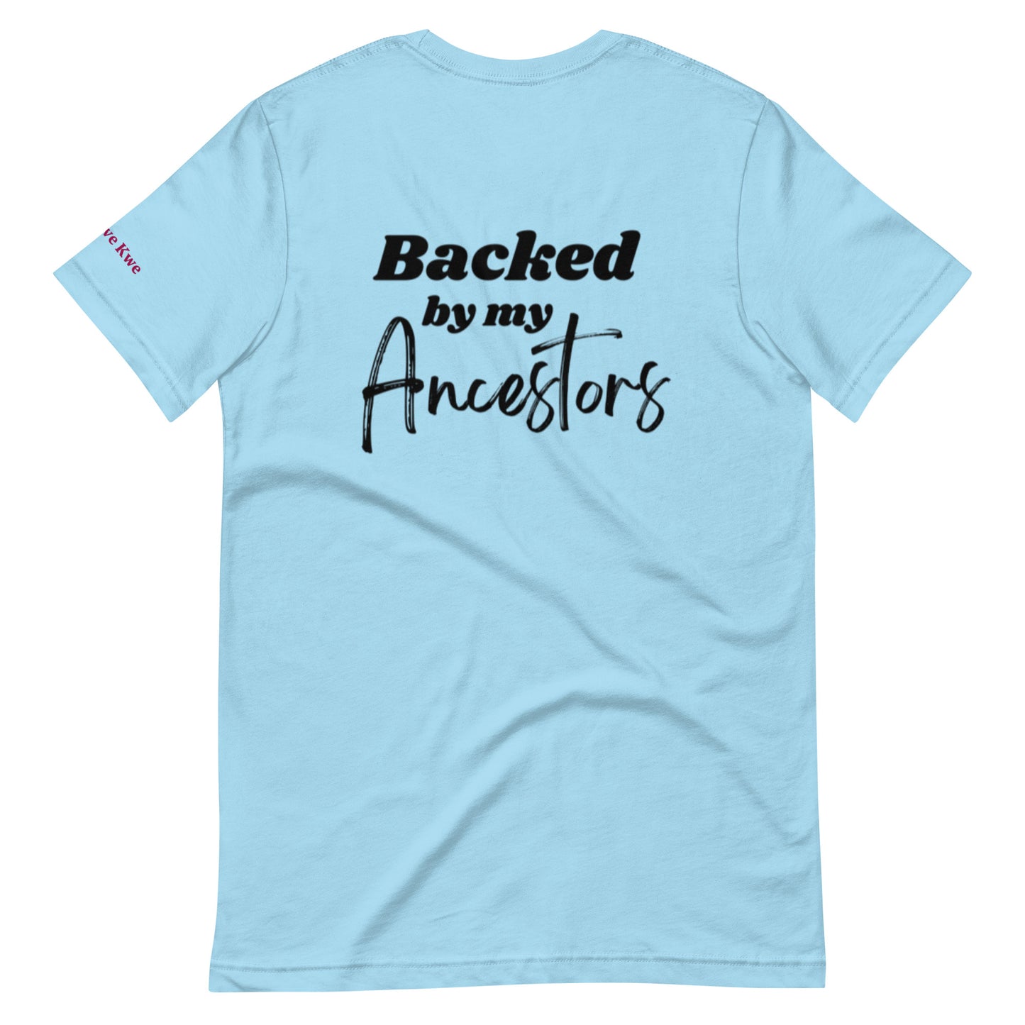 Backed by My Ancesters T Shirt